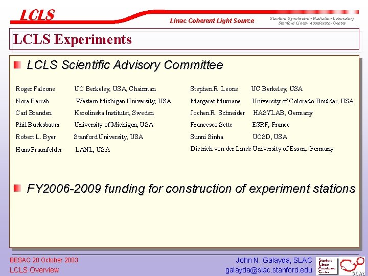 Linac Coherent Light Source Stanford Synchrotron Radiation Laboratory Stanford Linear Accelerator Center LCLS Experiments