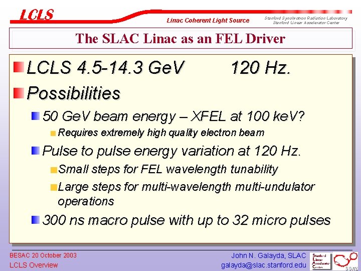 Linac Coherent Light Source Stanford Synchrotron Radiation Laboratory Stanford Linear Accelerator Center The SLAC