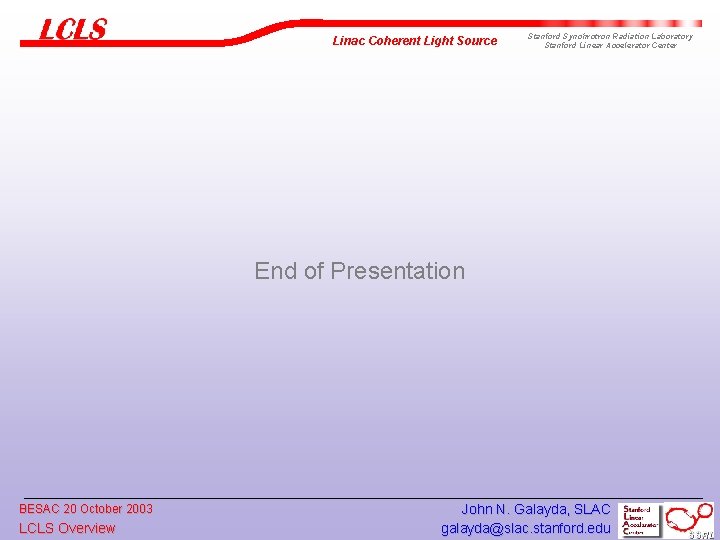 Linac Coherent Light Source Stanford Synchrotron Radiation Laboratory Stanford Linear Accelerator Center End of