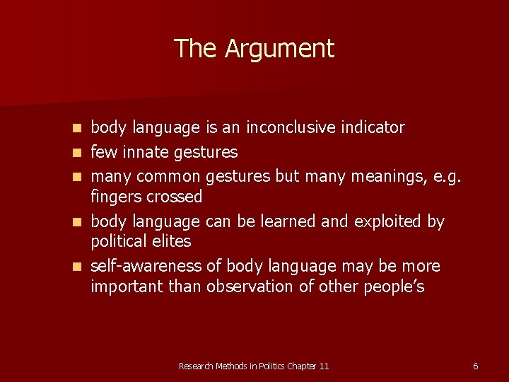 The Argument n n n body language is an inconclusive indicator few innate gestures