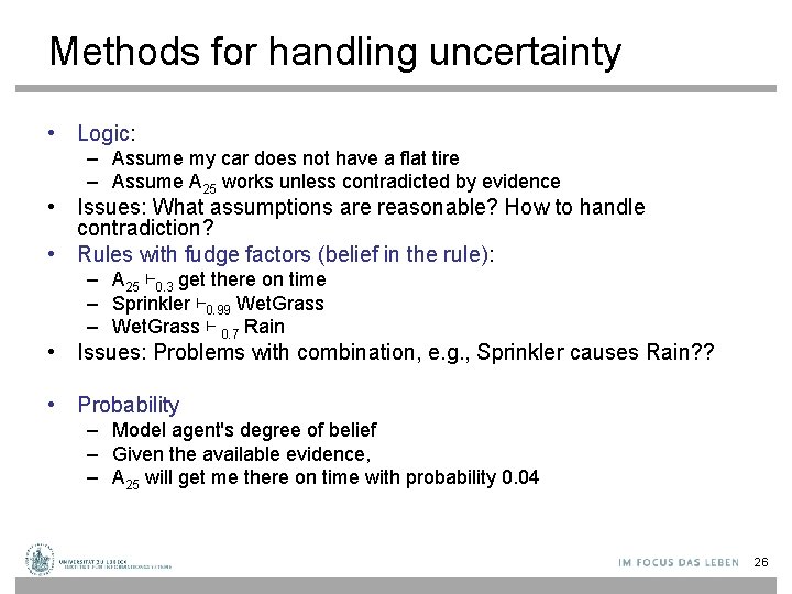 Methods for handling uncertainty • Logic: – Assume my car does not have a