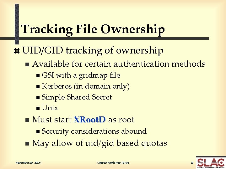Tracking File Ownership UID/GID tracking of ownership n Available for certain authentication methods n