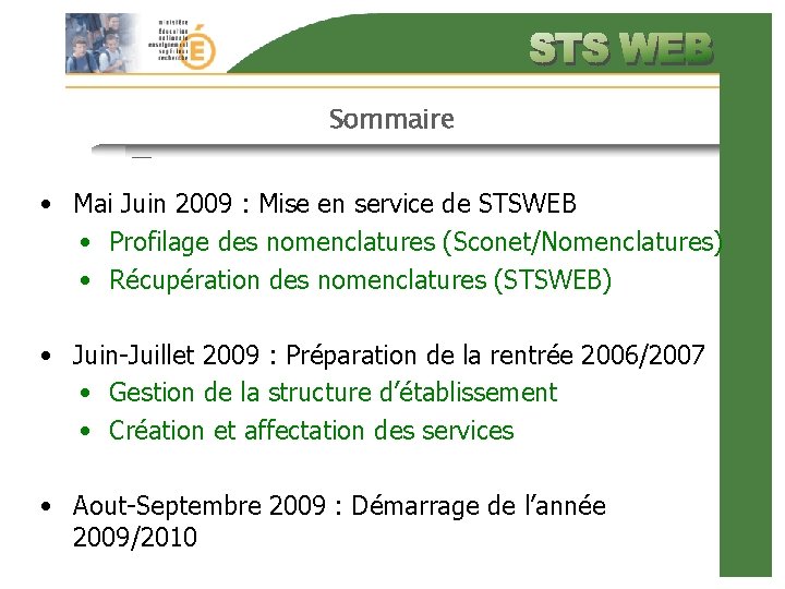 Sommaire • Mai Juin 2009 : Mise en service de STSWEB • Profilage des