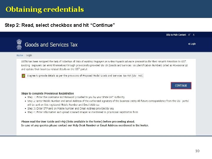 Obtaining credentials Step 2: Read, select checkbox and hit “Continue” 10 