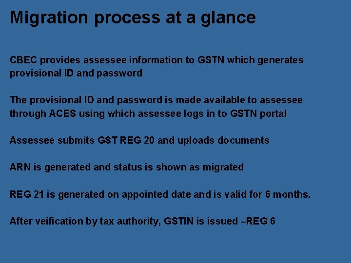 Migration process at a glance CBEC provides assessee information to GSTN which generates provisional