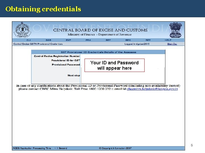 Obtaining credentials Your ID and Password will appear here 6 