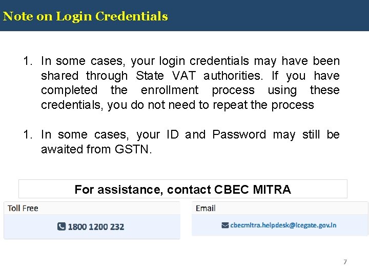 Note on Login Credentials 1. In some cases, your login credentials may have been