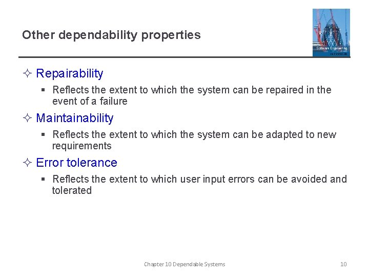 Other dependability properties ² Repairability § Reflects the extent to which the system can