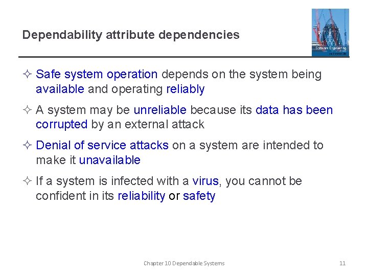 Dependability attribute dependencies ² Safe system operation depends on the system being available and