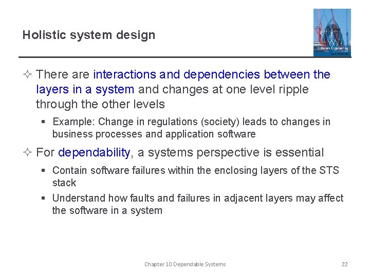 Holistic system design ² There are interactions and dependencies between the layers in a