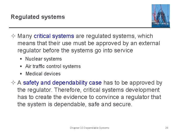 Regulated systems ² Many critical systems are regulated systems, which means that their use