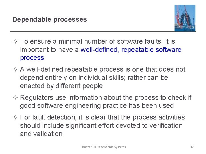 Dependable processes ² To ensure a minimal number of software faults, it is important