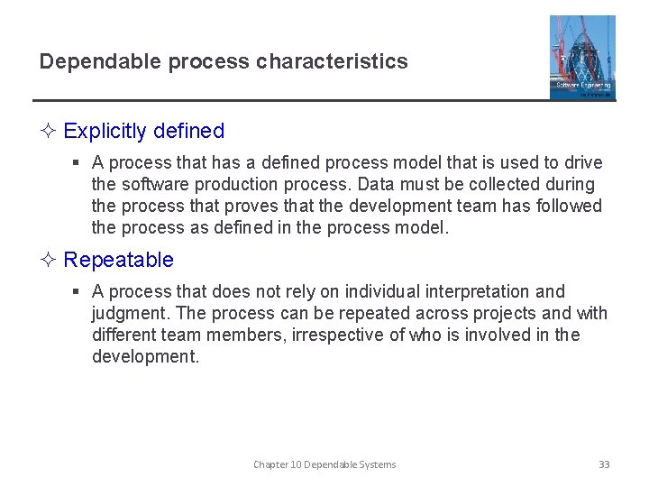 Dependable process characteristics ² Explicitly defined § A process that has a defined process