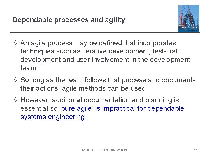 Dependable processes and agility ² An agile process may be defined that incorporates techniques