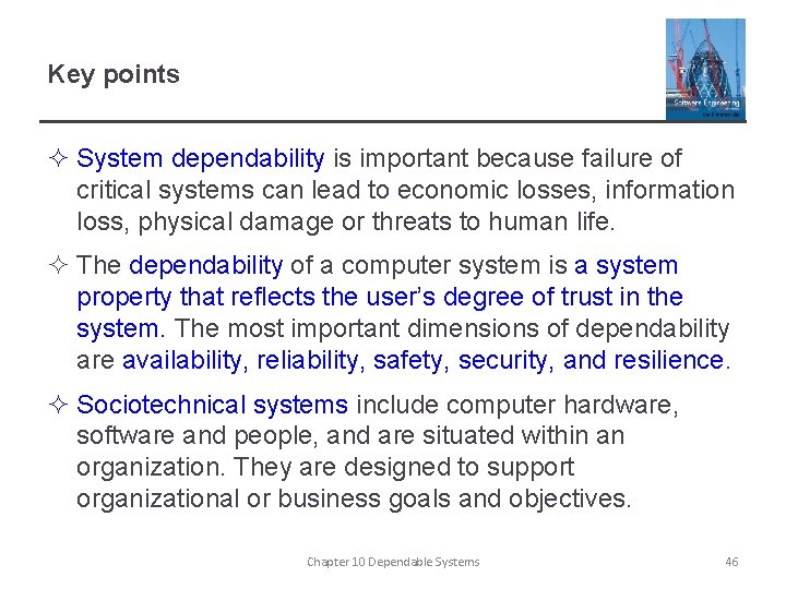 Key points ² System dependability is important because failure of critical systems can lead
