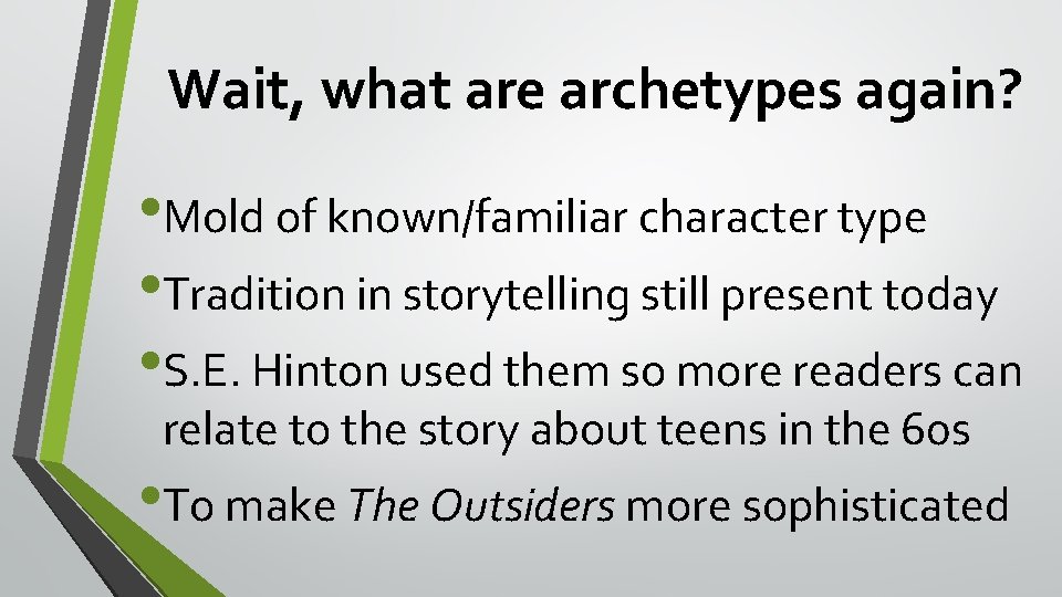 Wait, what are archetypes again? • Mold of known/familiar character type • Tradition in