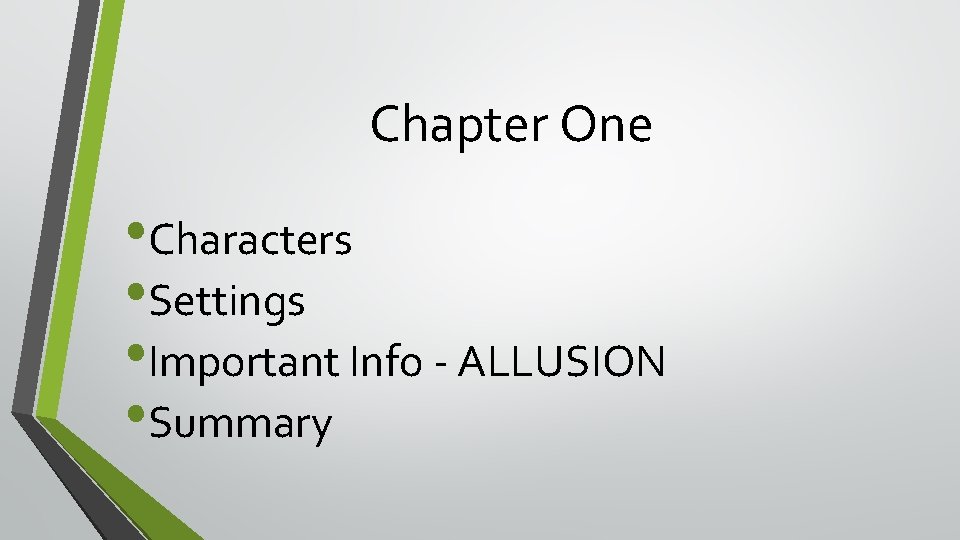 Chapter One • Characters • Settings • Important Info - ALLUSION • Summary 