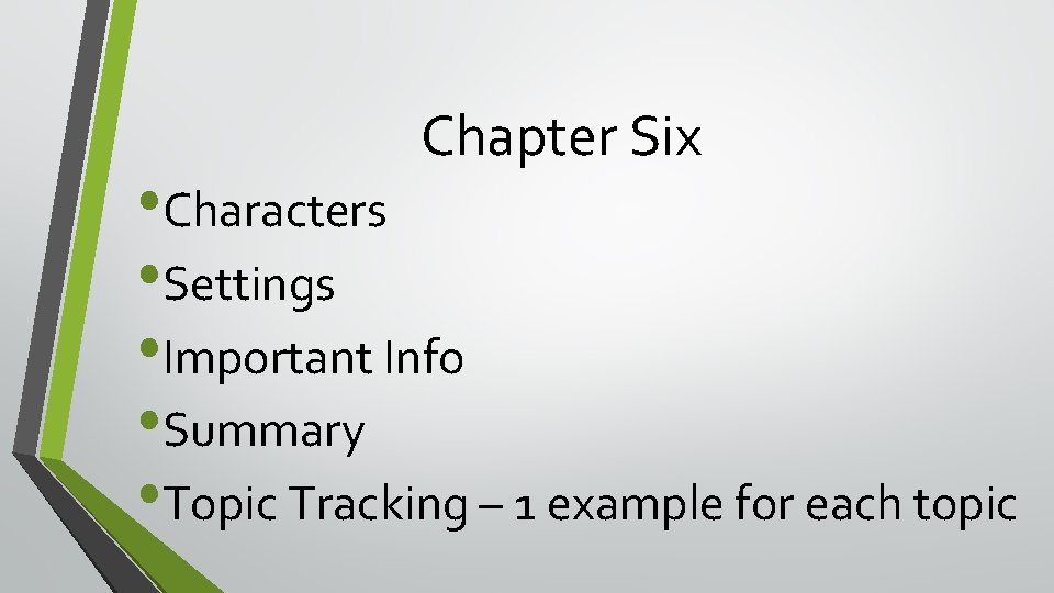 Chapter Six • Characters • Settings • Important Info • Summary • Topic Tracking