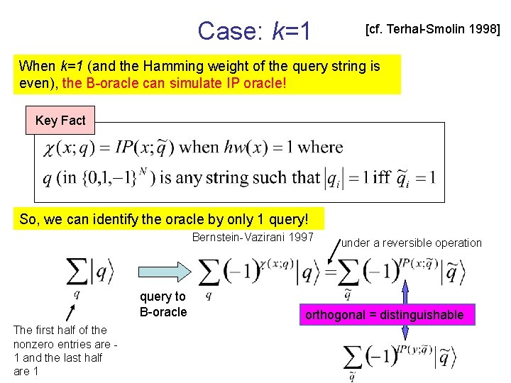 Case: k=1 [cf. Terhal-Smolin 1998] When k=1 (and the Hamming weight of the query
