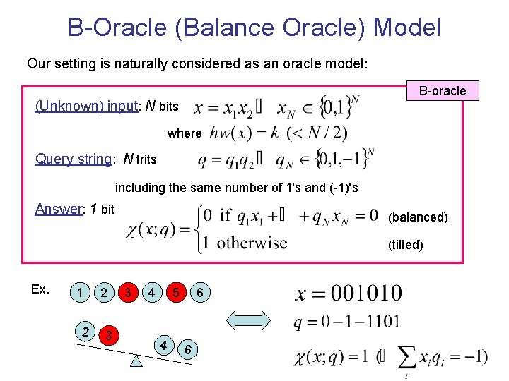 B-Oracle (Balance Oracle) Model Our setting is naturally considered as an oracle model: B-oracle B-Oracle (Balance Oracle) Model Our setting is naturally considered as an oracle model: B-oracle