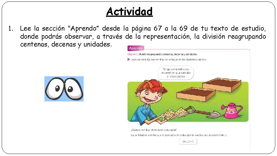 Actividad 1. Lee la sección “Aprendo” desde la página 67 a la 69 de