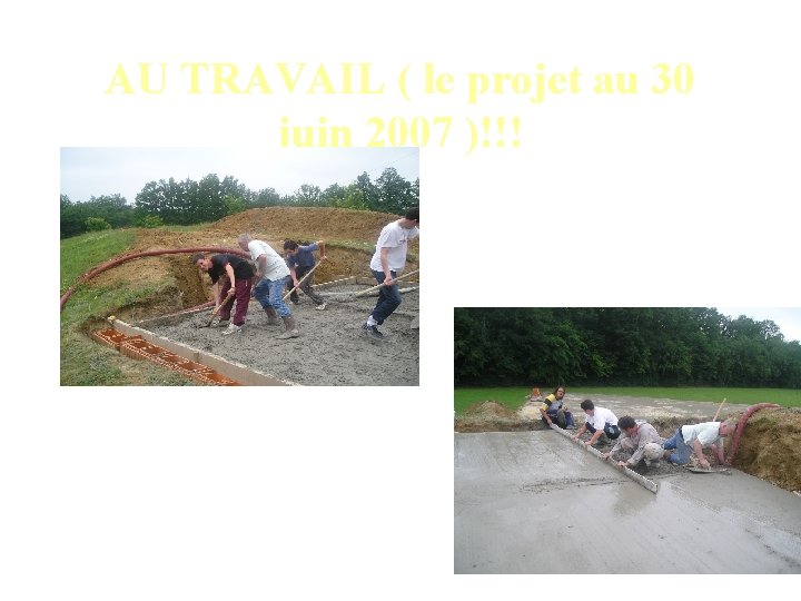 AU TRAVAIL ( le projet au 30 juin 2007 )!!! 