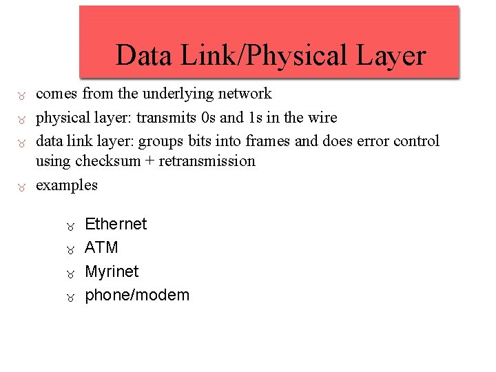 Data Link/Physical Layer comes from the underlying network physical layer: transmits 0 s and Data Link/Physical Layer comes from the underlying network physical layer: transmits 0 s and