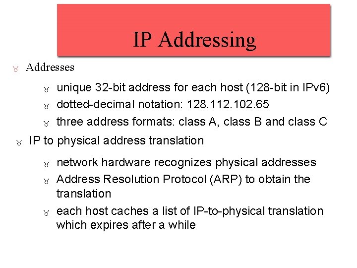 IP Addressing Addresses unique 32 -bit address for each host (128 -bit in IPv IP Addressing Addresses unique 32 -bit address for each host (128 -bit in IPv