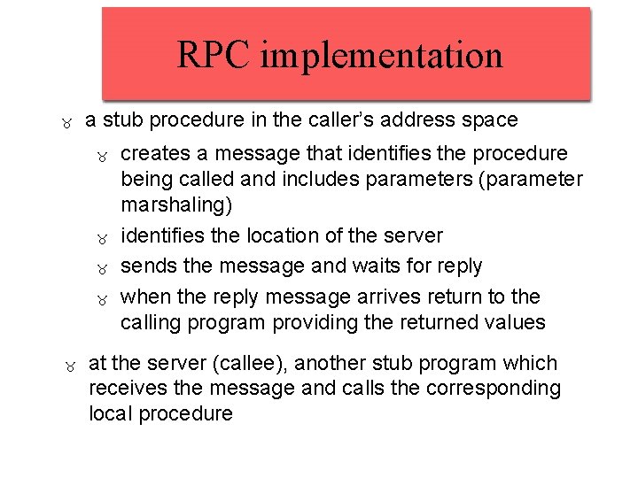 RPC implementation a stub procedure in the caller’s address space creates a message that RPC implementation a stub procedure in the caller’s address space creates a message that