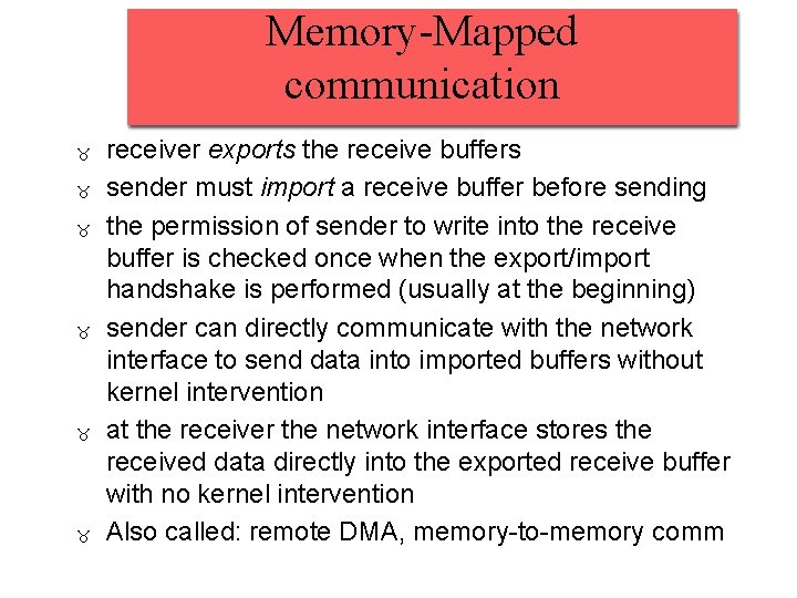 Memory-Mapped communication receiver exports the receive buffers sender must import a receive buffer before Memory-Mapped communication receiver exports the receive buffers sender must import a receive buffer before