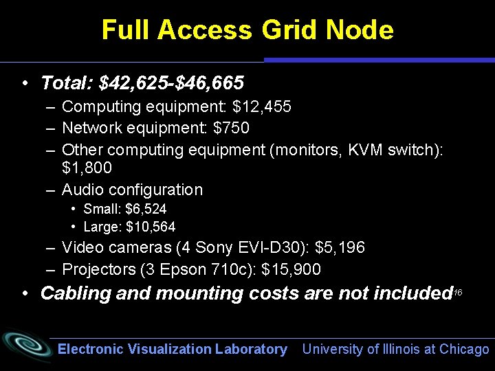 Full Access Grid Node • Total: $42, 625 -$46, 665 – Computing equipment: $12,