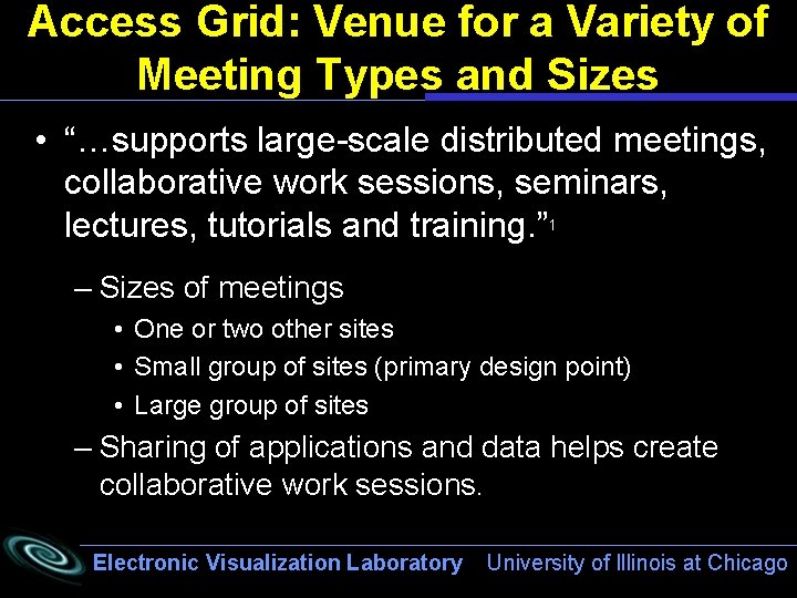 Access Grid: Venue for a Variety of Meeting Types and Sizes • “…supports large-scale