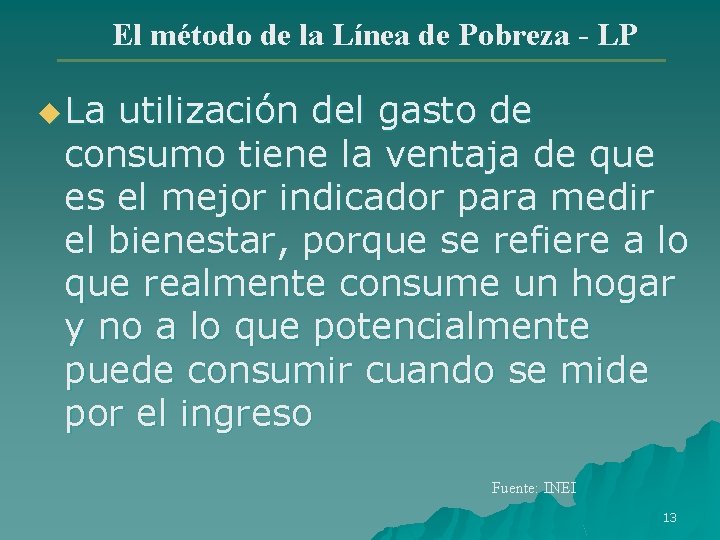 El método de la Línea de Pobreza - LP u La utilización del gasto