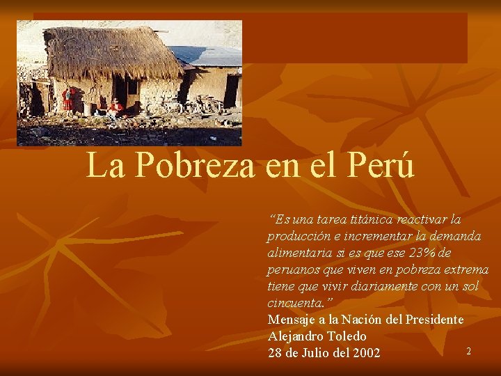 La Pobreza en el Perú “Es una tarea titánica reactivar la producción e incrementar