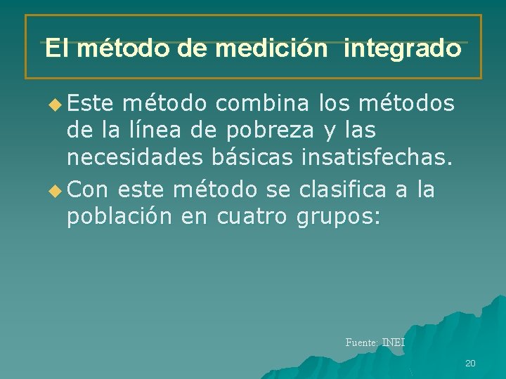 El método de medición integrado u Este método combina los métodos de la línea