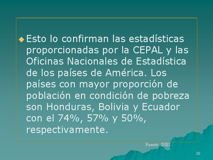 u Esto lo confirman las estadísticas proporcionadas por la CEPAL y las Oficinas Nacionales