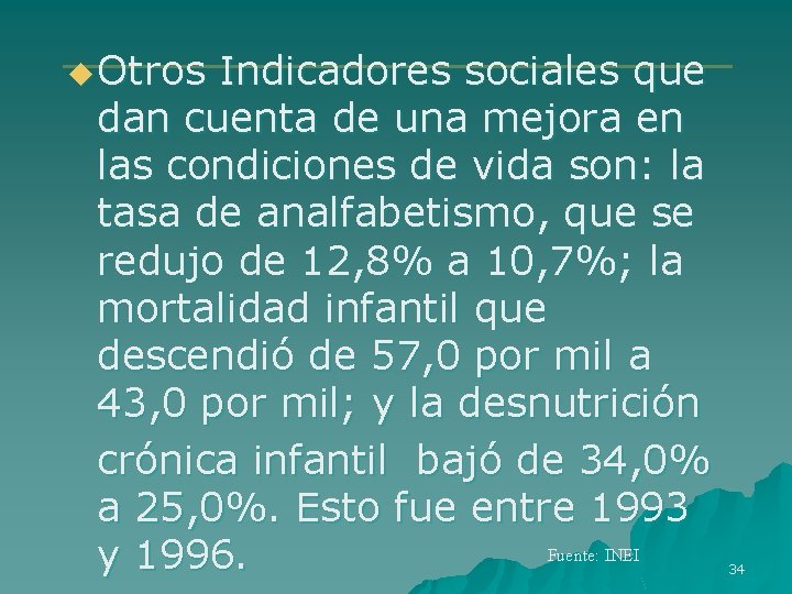 u Otros Indicadores sociales que dan cuenta de una mejora en las condiciones de