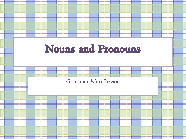 Nouns and Pronouns Grammar Mini Lesson 