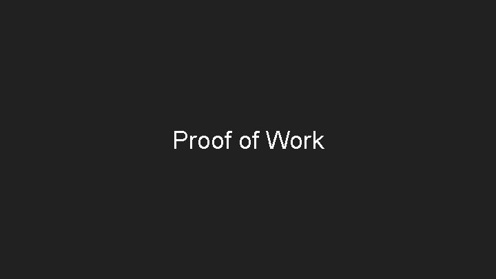 Proof of Work 