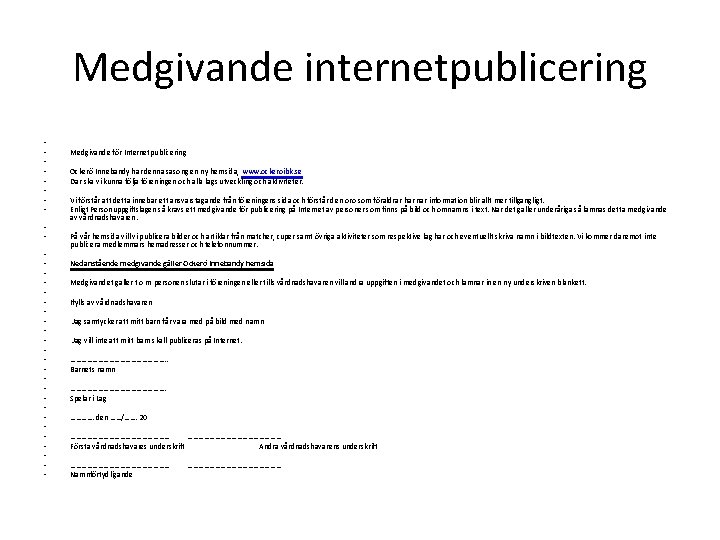 Medgivande internetpublicering • • • • • • • • • Medgivande för Internetpublicering