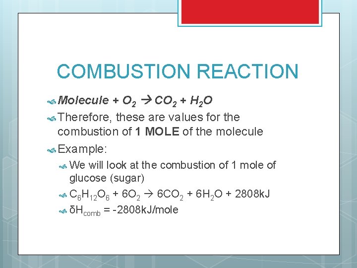 COMBUSTION REACTION + O 2 CO 2 + H 2 O Therefore, these are