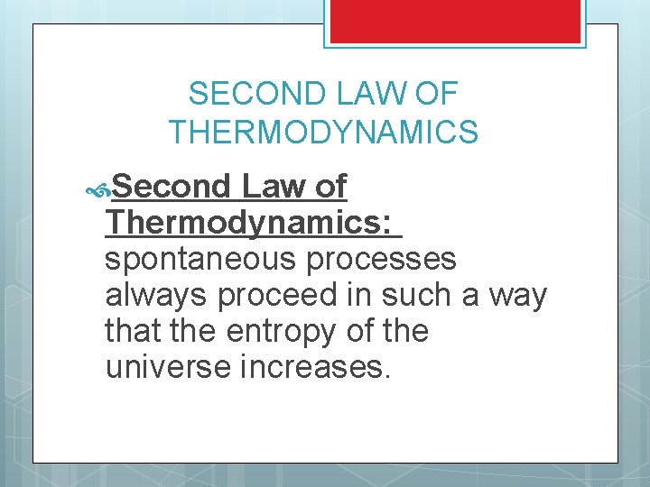 SECOND LAW OF THERMODYNAMICS Second Law of Thermodynamics: spontaneous processes always proceed in such