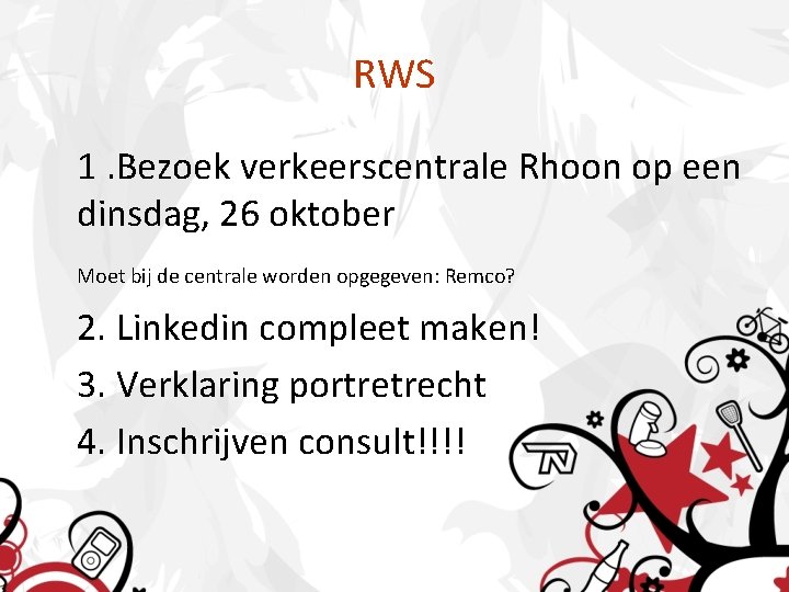 RWS 1. Bezoek verkeerscentrale Rhoon op een dinsdag, 26 oktober Moet bij de centrale