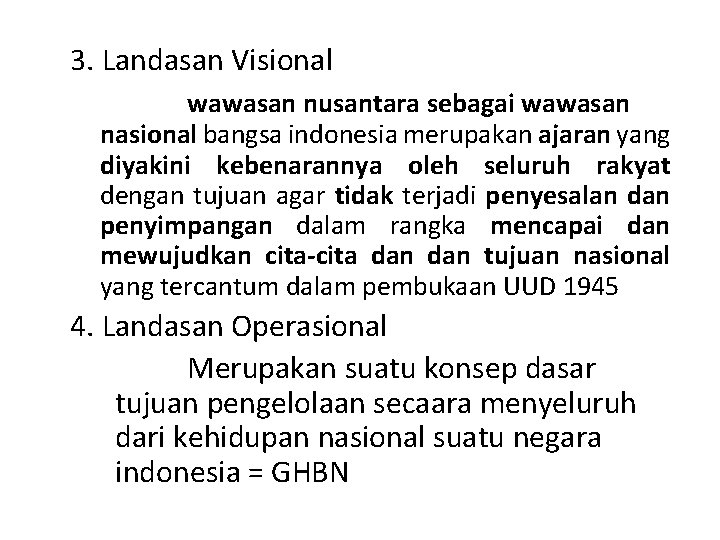 3. Landasan Visional wawasan nusantara sebagai wawasan nasional bangsa indonesia merupakan ajaran yang diyakini