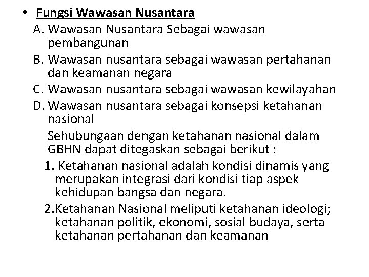  • Fungsi Wawasan Nusantara A. Wawasan Nusantara Sebagai wawasan pembangunan B. Wawasan nusantara