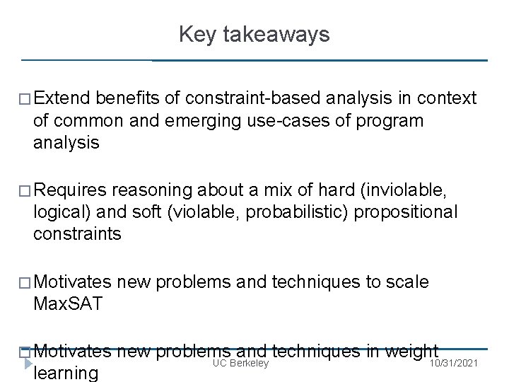 Key takeaways � Extend benefits of constraint-based analysis in context of common and emerging