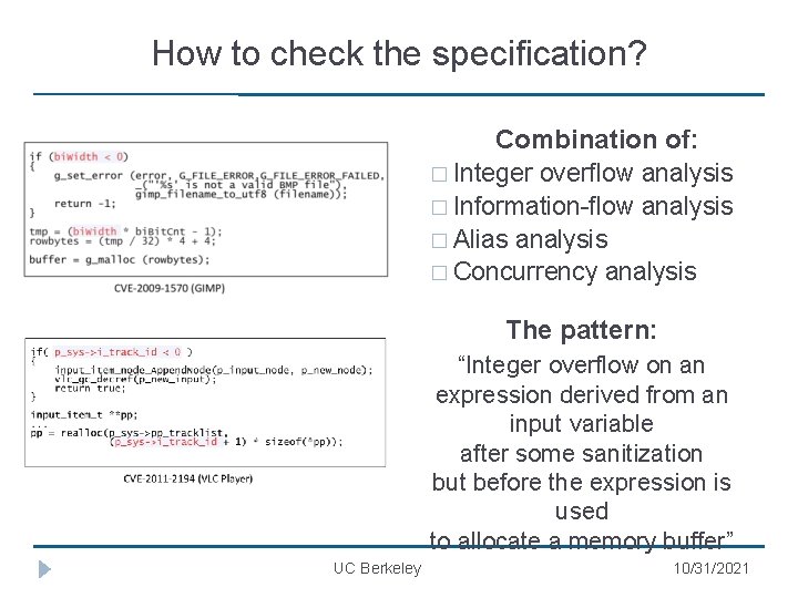 How to check the specification? Combination of: � Integer overflow analysis � Information-flow analysis