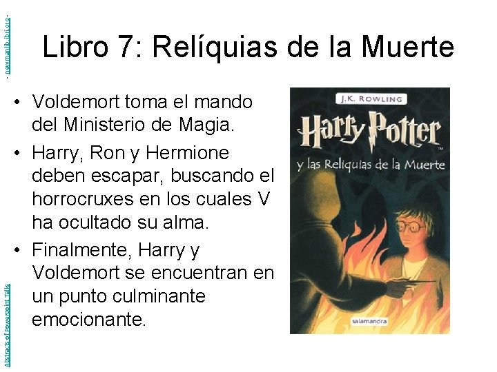 - newmanlib. ibri. org Abstracts of Powerpoint Talks Libro 7: Relíquias de la Muerte