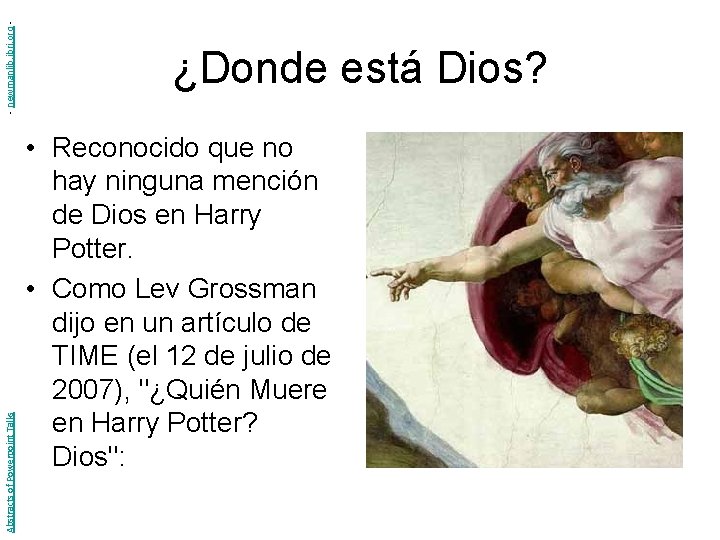 - newmanlib. ibri. org Abstracts of Powerpoint Talks ¿Donde está Dios? • Reconocido que