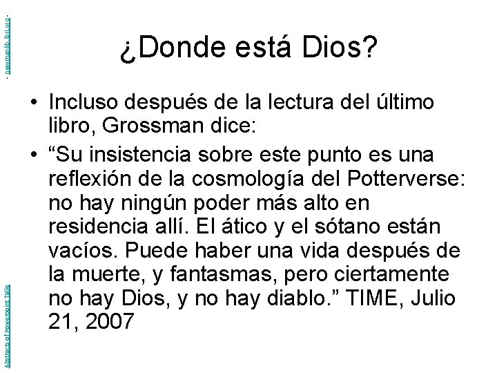 - newmanlib. ibri. org Abstracts of Powerpoint Talks ¿Donde está Dios? • Incluso después